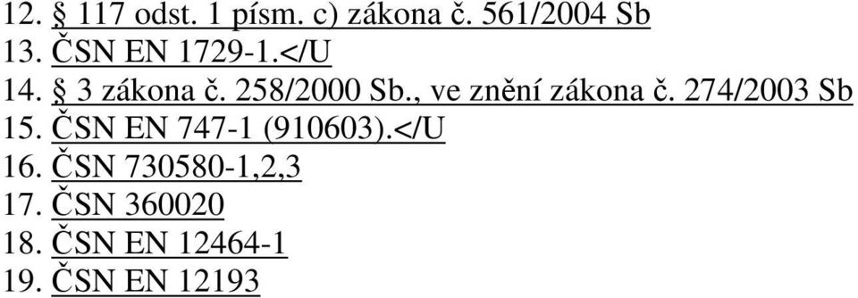 , ve znění zákona č. 274/2003 Sb 15.