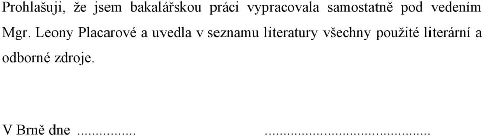 Leony Placarové a uvedla v seznamu literatury