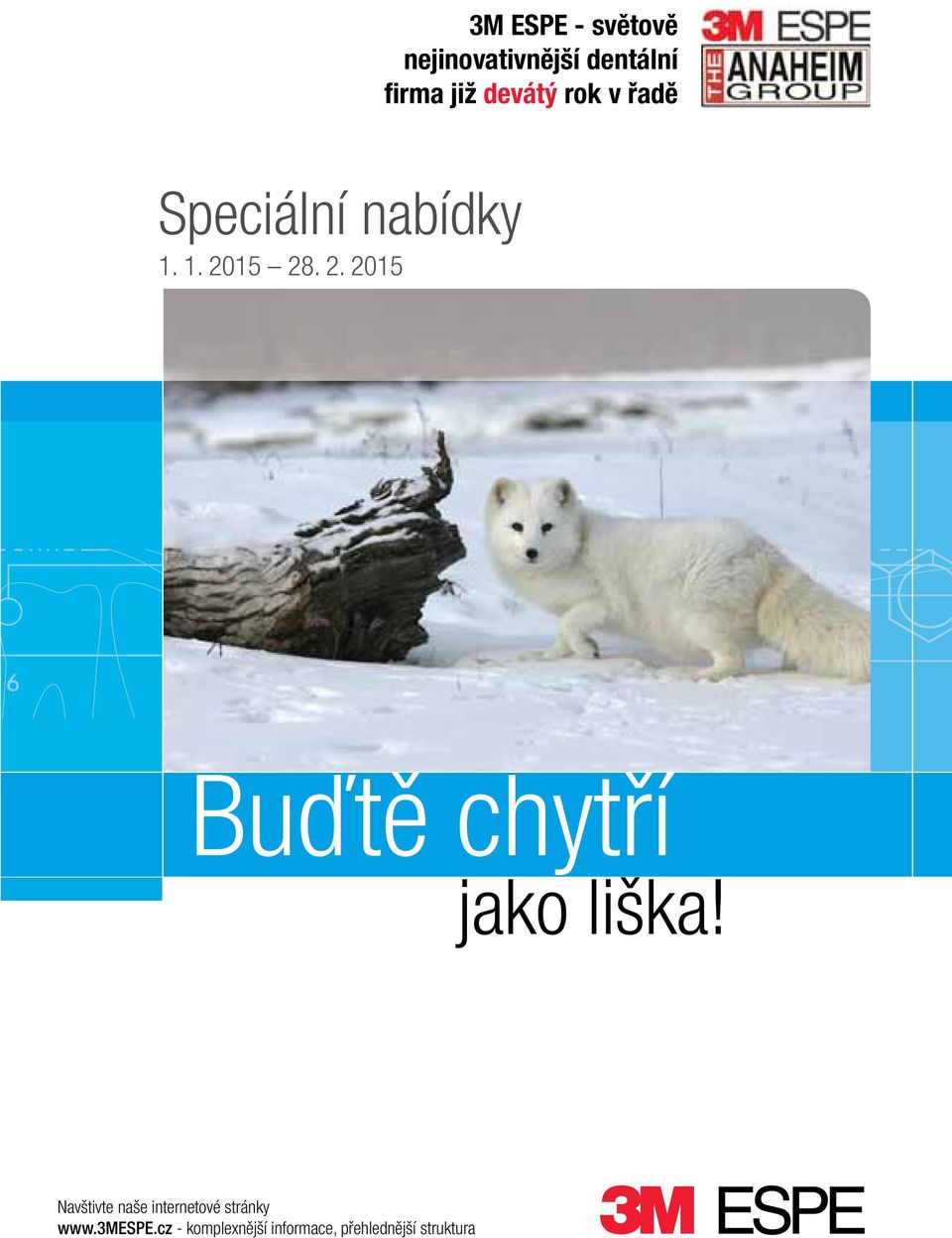 15 28. 2. 2015 Buďtě chytří jako liška!