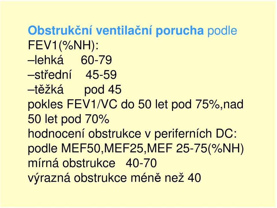 50 let pod 70% hodnocení obstrukce v periferních DC: podle