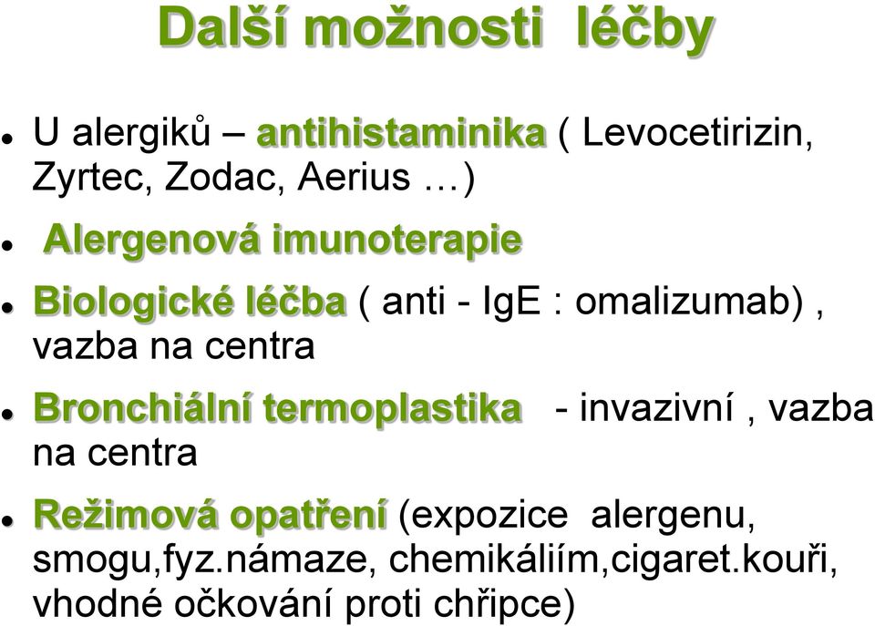 na centra Bronchiální termoplastika - invazivní, vazba na centra Režimová opatření