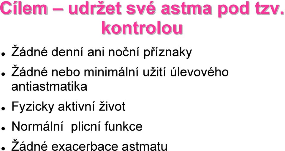 nebo minimální užití úlevového antiastmatika