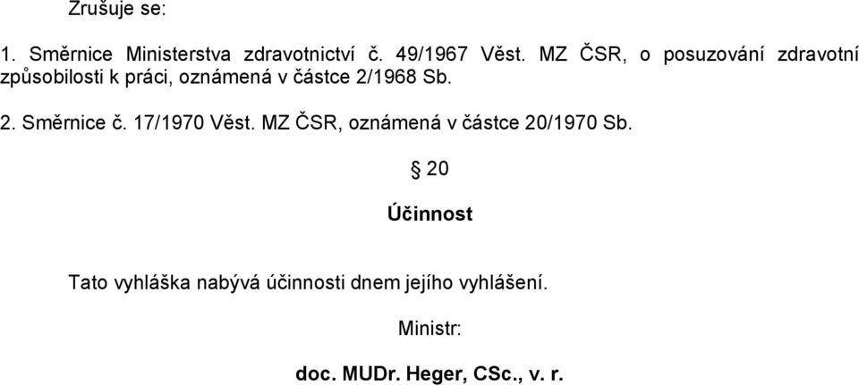 2. Směrnice č. 17/1970 Věst. MZ ČSR, oznámená v částce 20/1970 Sb.