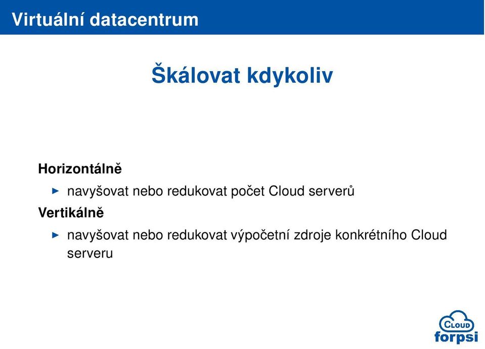 serverů Vertikálně I navyšovat nebo