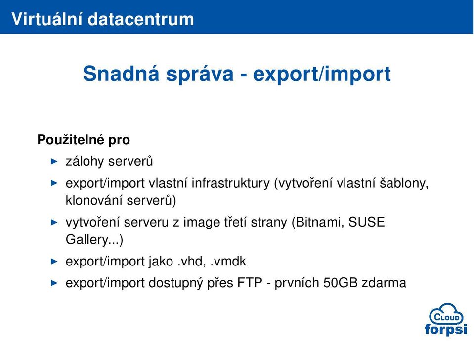 serverů) I vytvoření serveru z image třetí strany (Bitnami, SUSE Gallery.