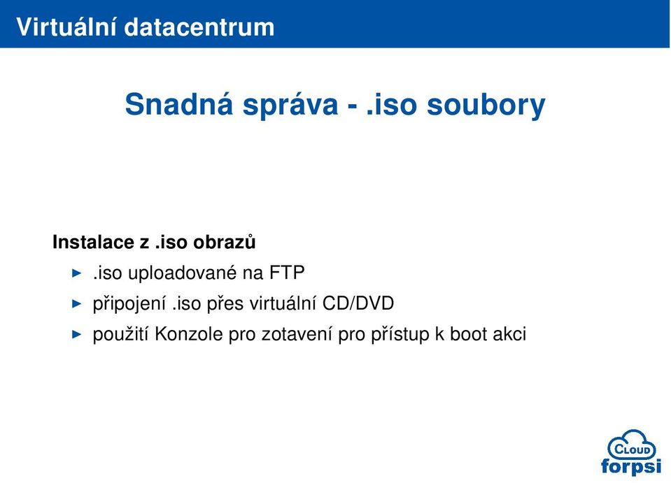 iso uploadované na FTP I připojení.