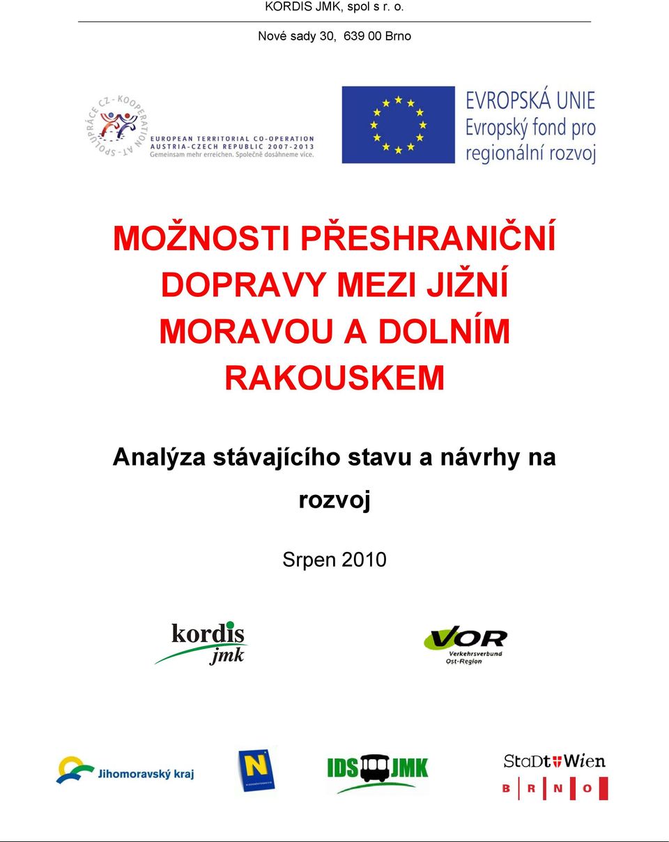 PŘESHRANIČNÍ DOPRAVY MEZI JIŽNÍ MORAVOU A