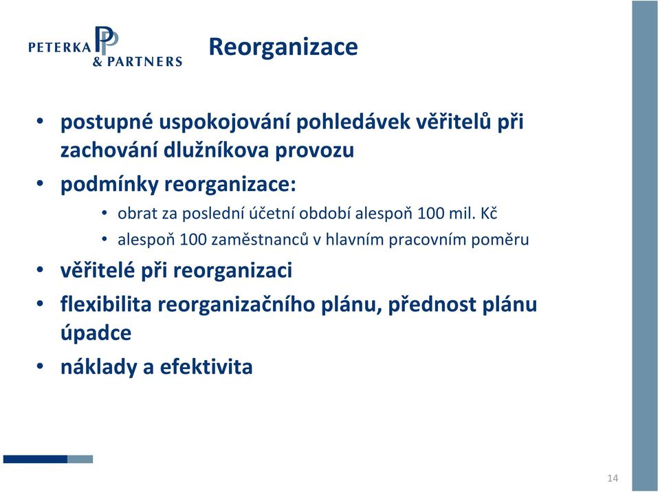 Kč alespoň 100 zaměstnanců v hlavním pracovním poměru věřitelé při reorganizaci