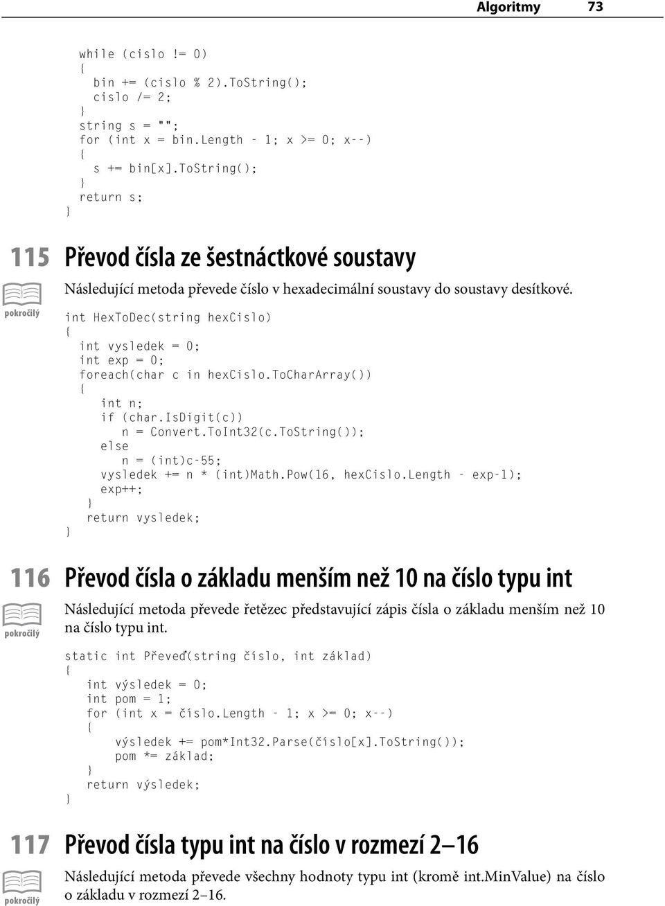 int HexToDec(string hexcislo) int vysledek = 0; int exp = 0; foreach(char c in hexcislo.tochararray()) int n; if (char.isdigit(c)) n = Convert.ToInt32(c.
