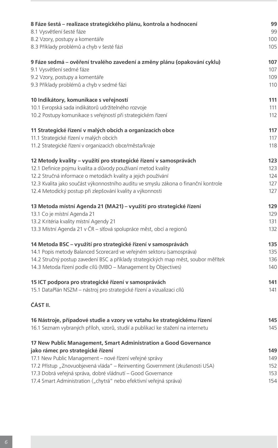 3 Příklady problémů a chyb v sedmé fázi 110 10 Indikátory, komunikace s veřejností 111 10.1 Evropská sada indikátorů udržitelného rozvoje 111 10.
