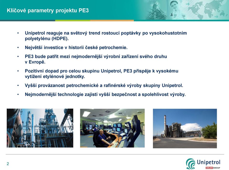 Pozitivní dopad pro celou skupinu Unipetrol, PE3 přispěje k vysokému vytížení etylénové jednotky.