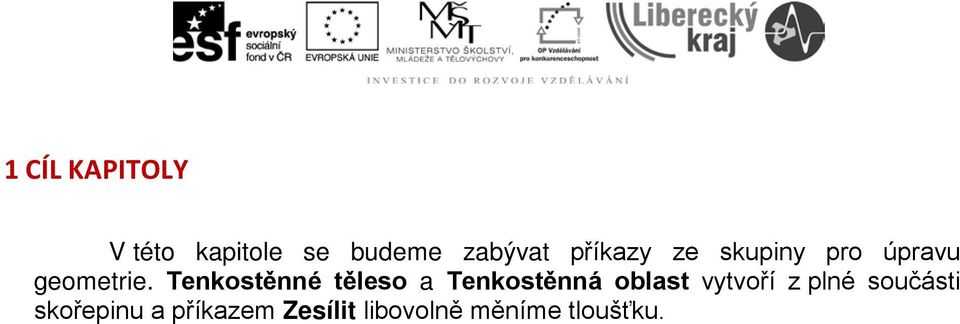 Tenkostěnné těleso a Tenkostěnná oblast vytvoří z