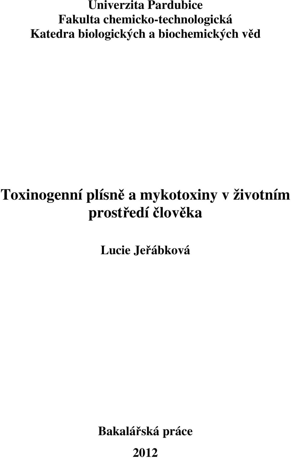biochemických věd Toxinogenní plísně a