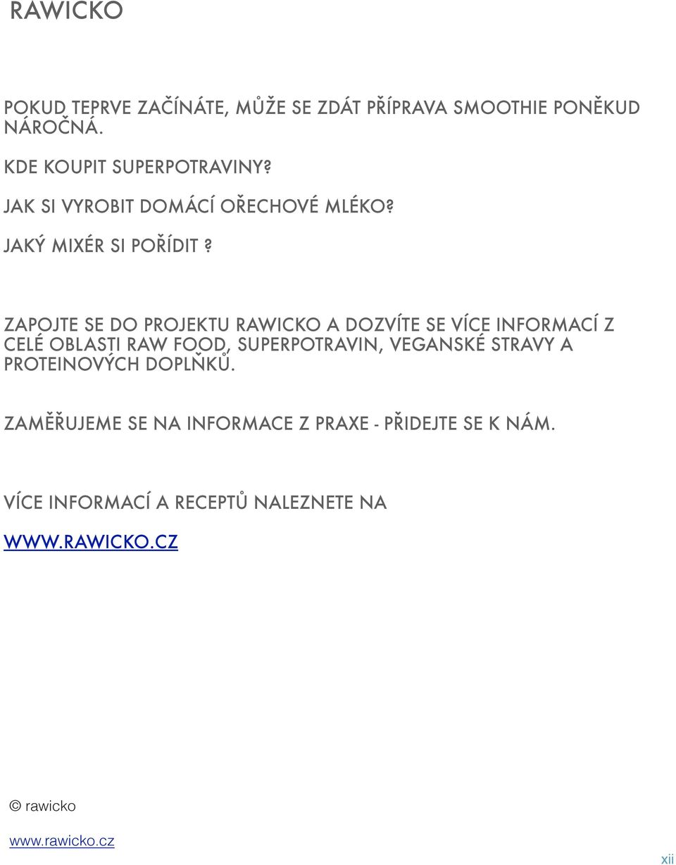 ZAPOJTE SE DO PROJEKTU RAWICKO A DOZVÍTE SE VÍCE INFORMACÍ Z CELÉ OBLASTI RAW FOOD, SUPERPOTRAVIN, VEGANSKÉ