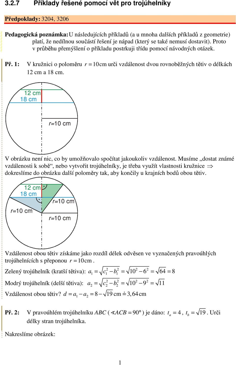 cm 8 cm r cm V orázku není nic, co y umožňolo spočítt jkoukoli zdálenost.