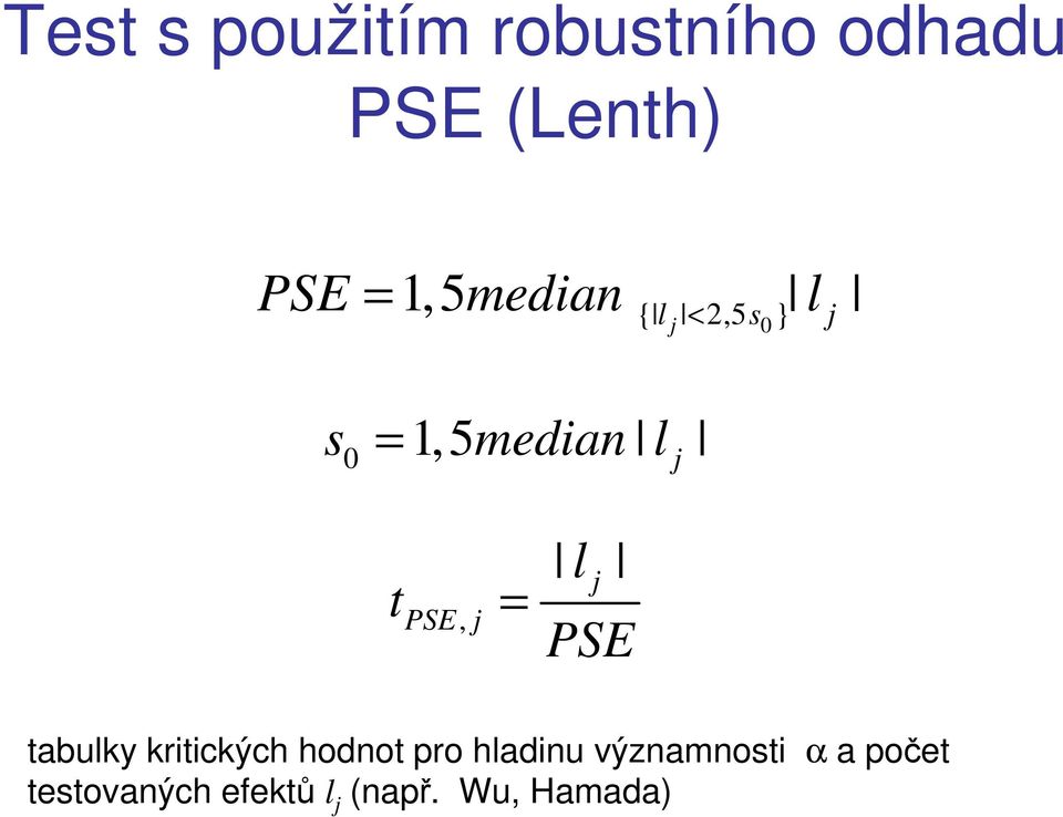 j = l j PSE tabulky kritických hodnot pro hladinu