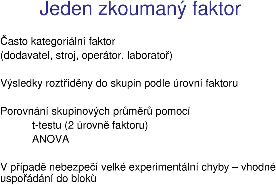 faktoru Porovnání skupinových průměrů pomocí t-testu (2 úrovně