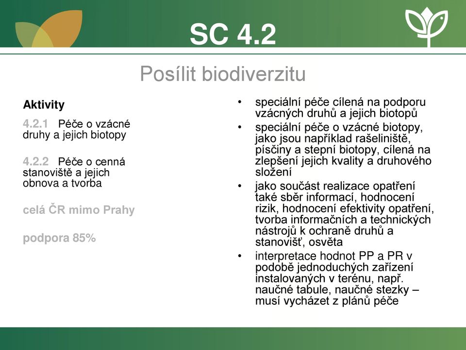 1 Péče o vzácné druhy a jejich biotopy 4.2.