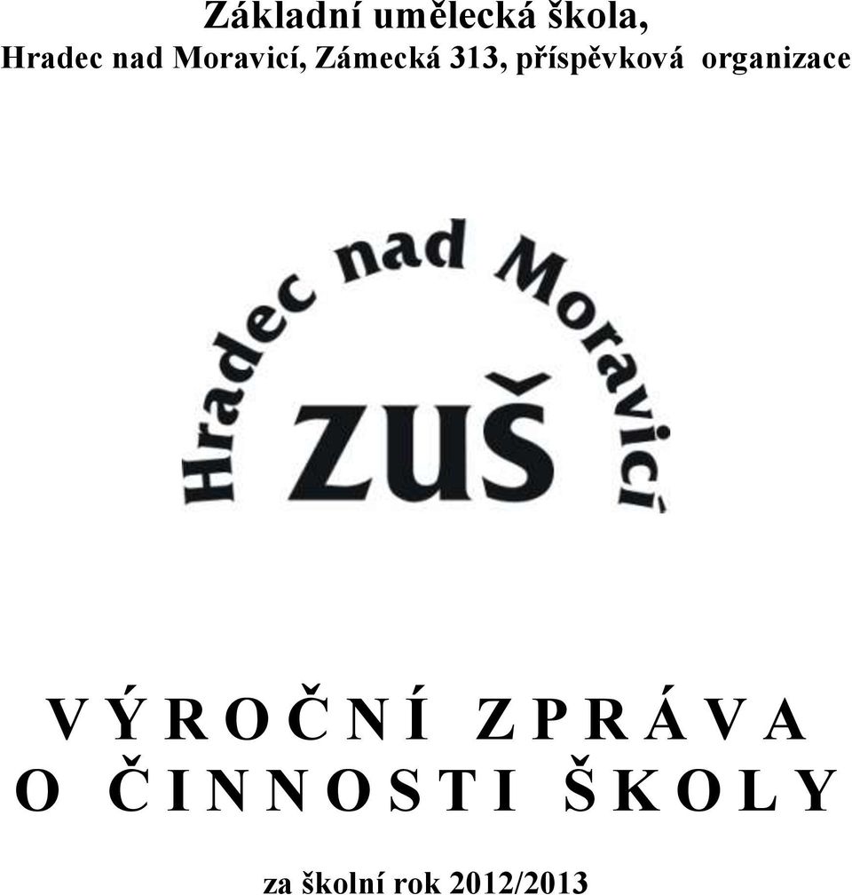 organizace V Ý R O Č N Í Z P R Á V A O