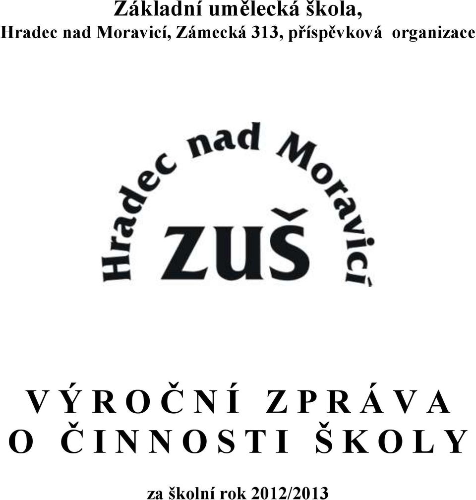 organizace V Ý R O Č N Í Z P R Á V A O