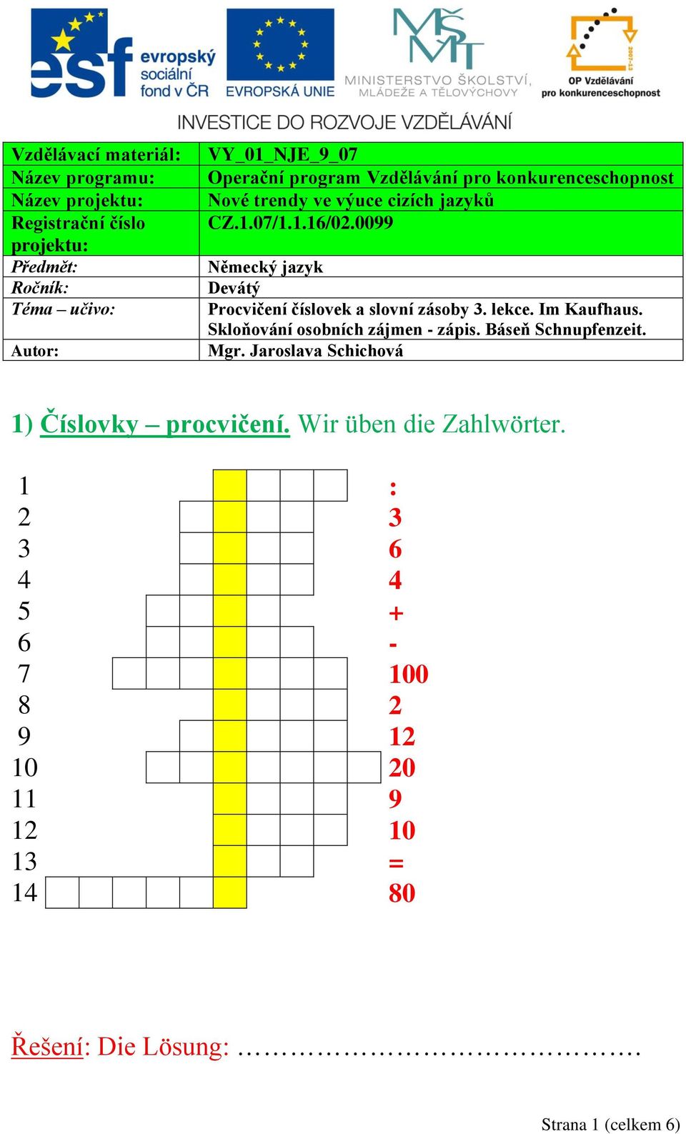 0099 Německý jazyk Devátý Procvičení číslovek a slovní zásoby 3. lekce. Im Kaufhaus. Skloňování osobních zájmen - zápis.