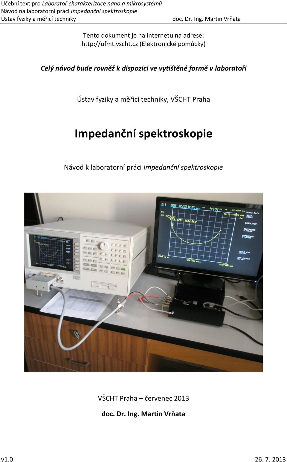 vytištěné formě v laboratoři, VŠCHT Praha Impedanční spektroskopie