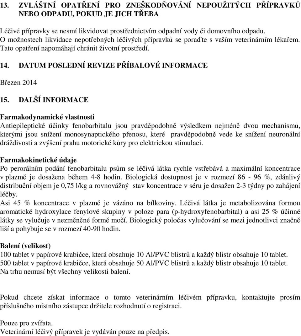 DATUM POSLEDNÍ REVIZE PŘÍBALOVÉ INFORMACE Březen 2014 15.