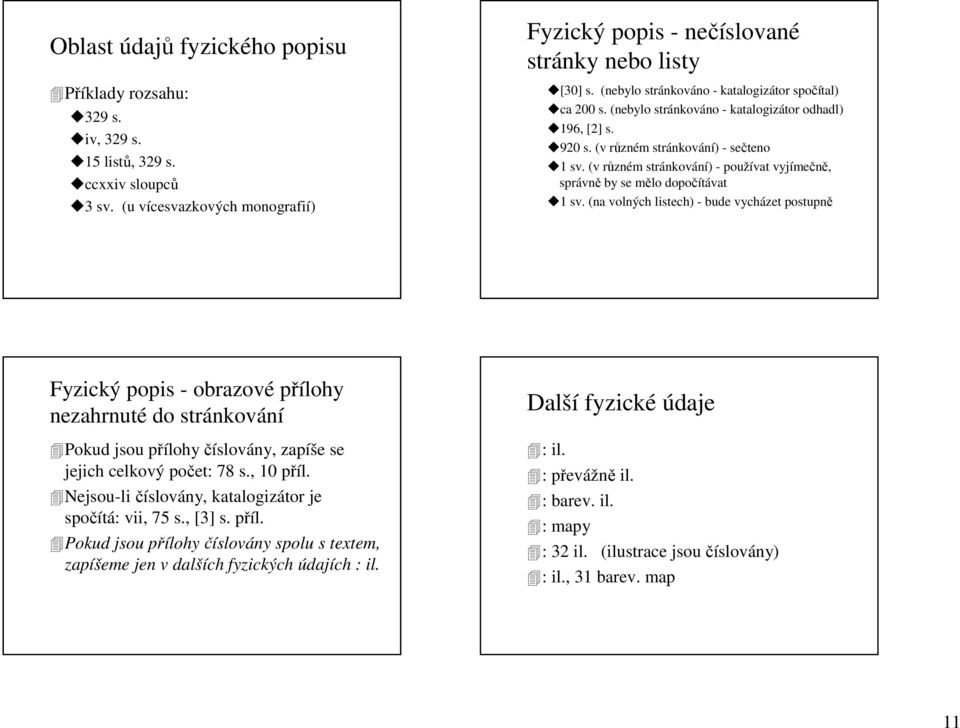 (v různém stránkování) - používat vyjímečně, správně by se mělo dopočítávat 1 sv.