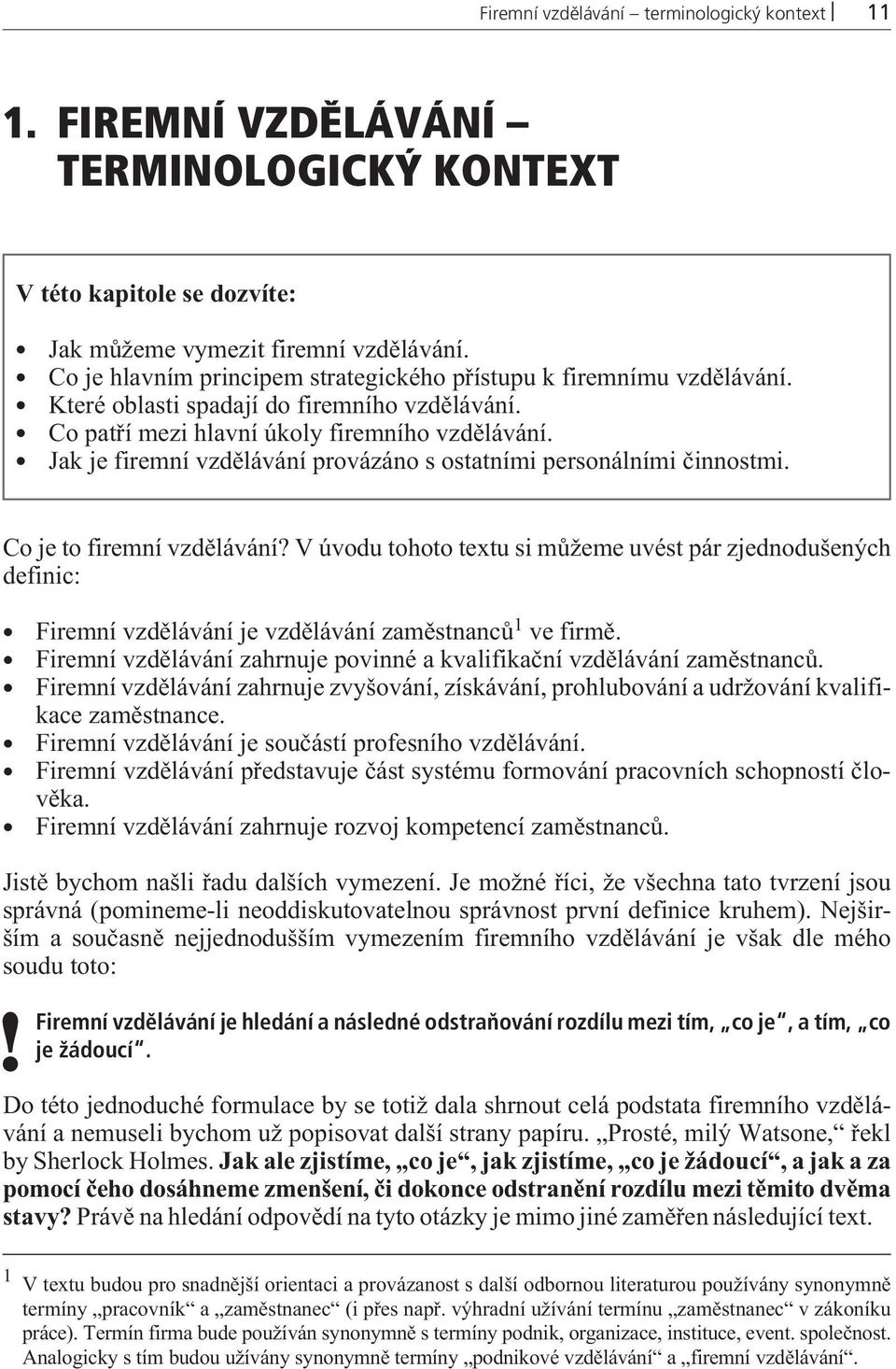 Jak je firemní vzdìlávání provázáno s ostatními personálními èinnostmi. Co je to firemní vzdìlávání?