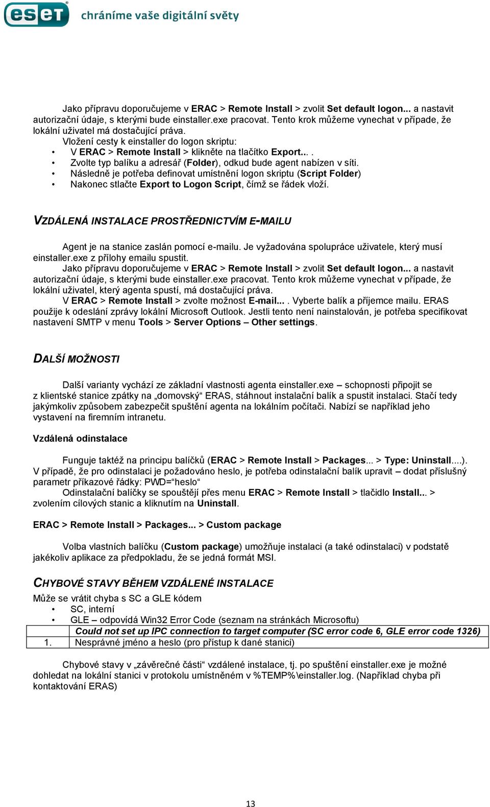 ... Zvolte typ balíku a adresář (Folder), odkud bude agent nabízen v síti.