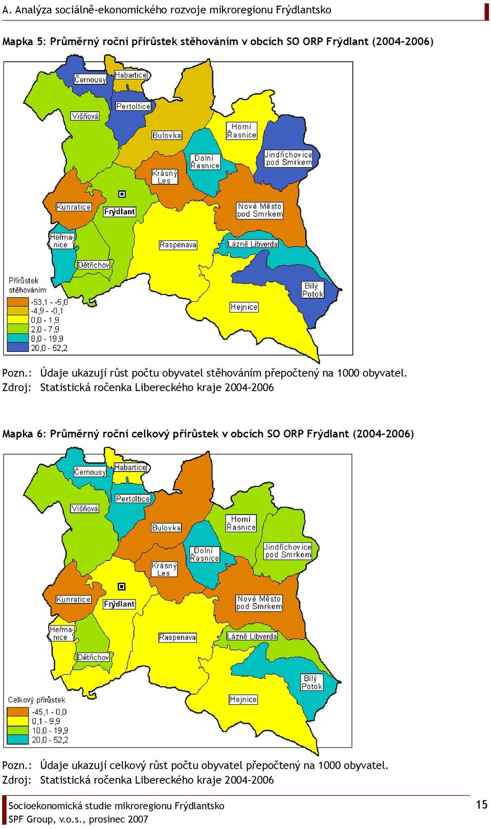 Zdroj: Statistická ročenka Libereckého kraje 2004-2006 Mapka 6: Průměrný roční celkový přírůstek v obcích