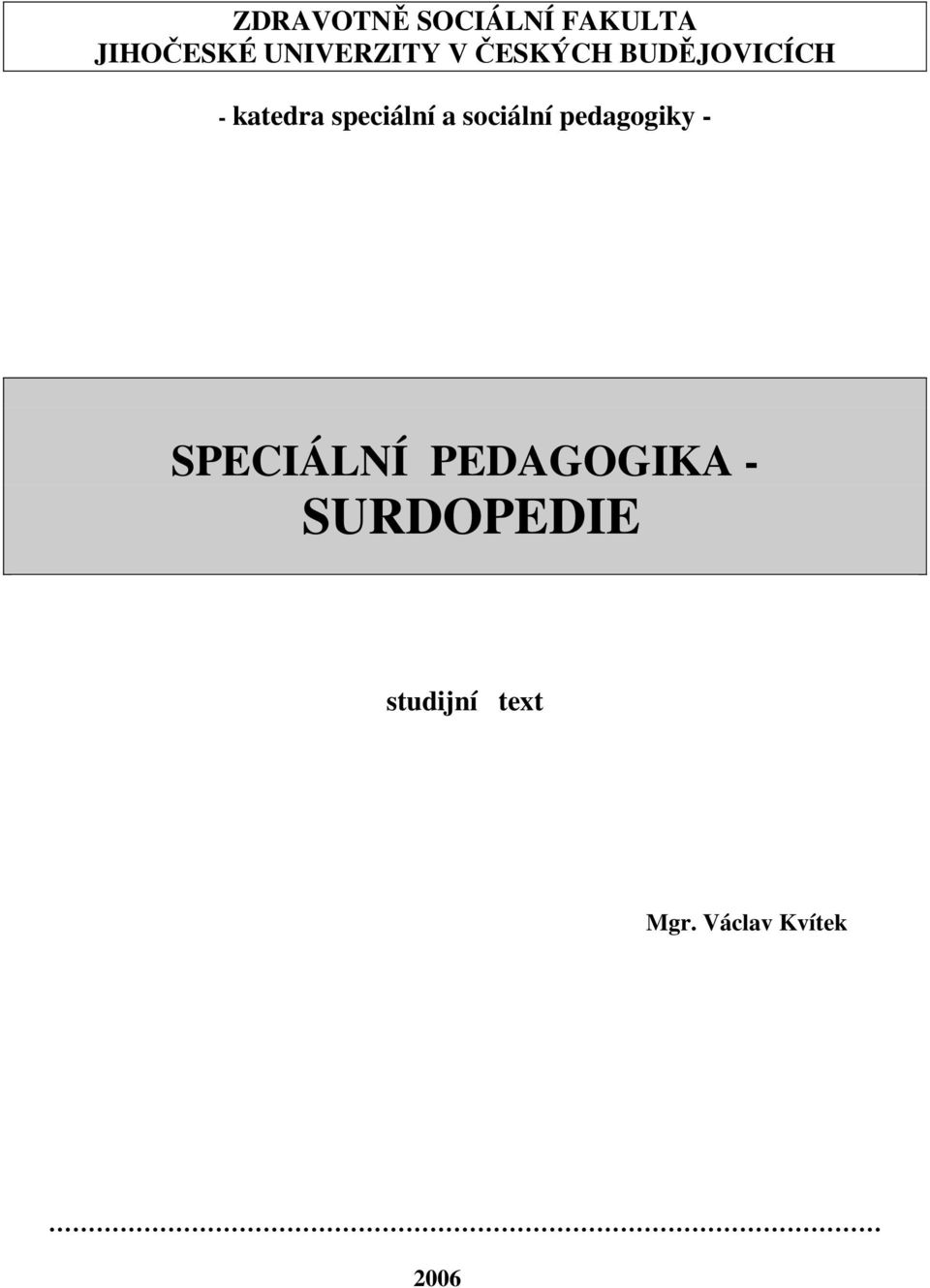 speciální a sociální pedagogiky - SPECIÁLNÍ