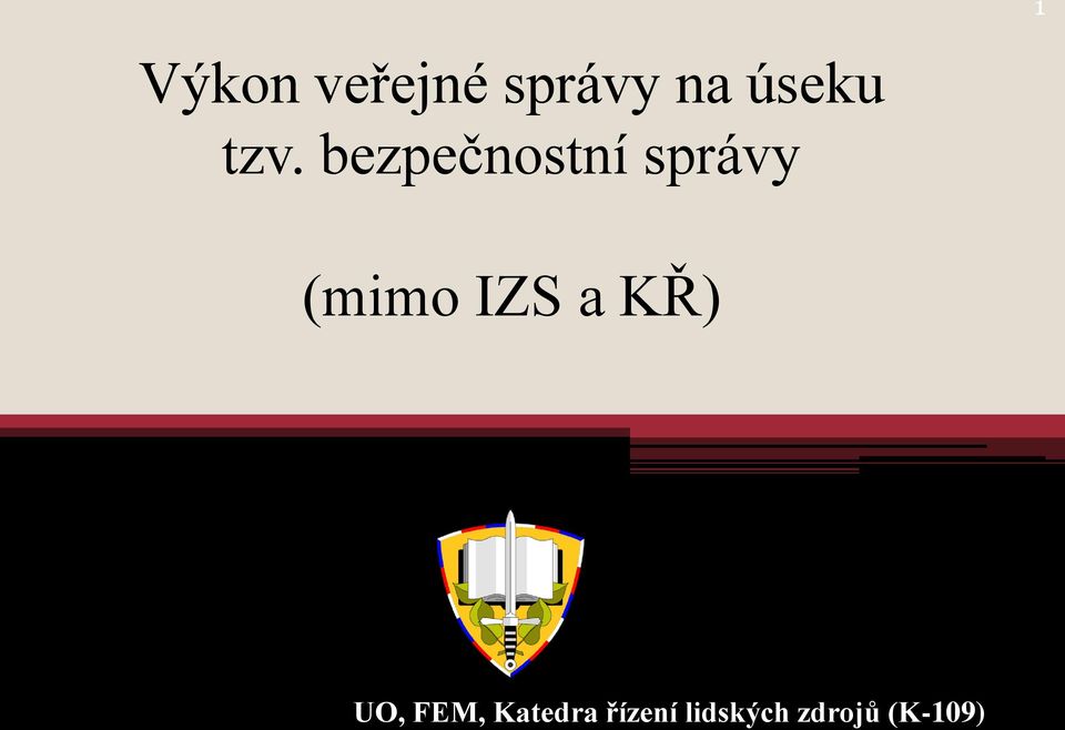 bezpečnostní správy (mimo IZS