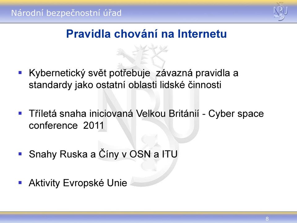 činnosti Tříletá snaha iniciovaná Velkou Británií - Cyber