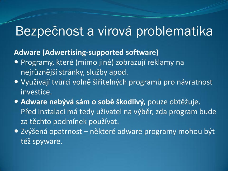 Využívají tvůrci volně šiřitelných programů pro návratnost investice.