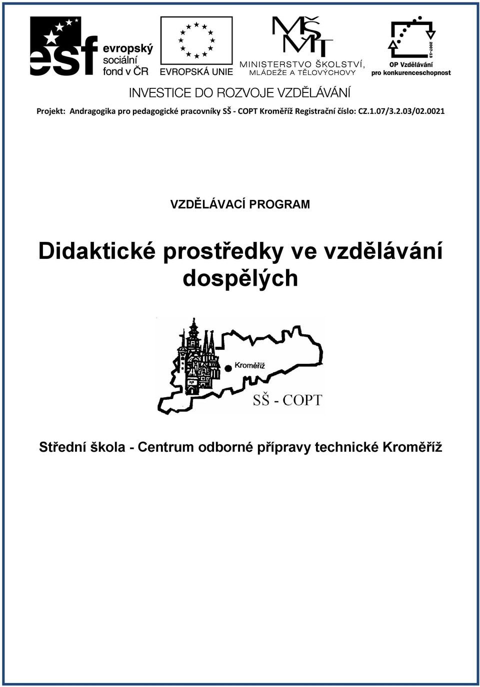 0021 VZDĚLÁVACÍ PROGRAM Didaktické prostředky ve