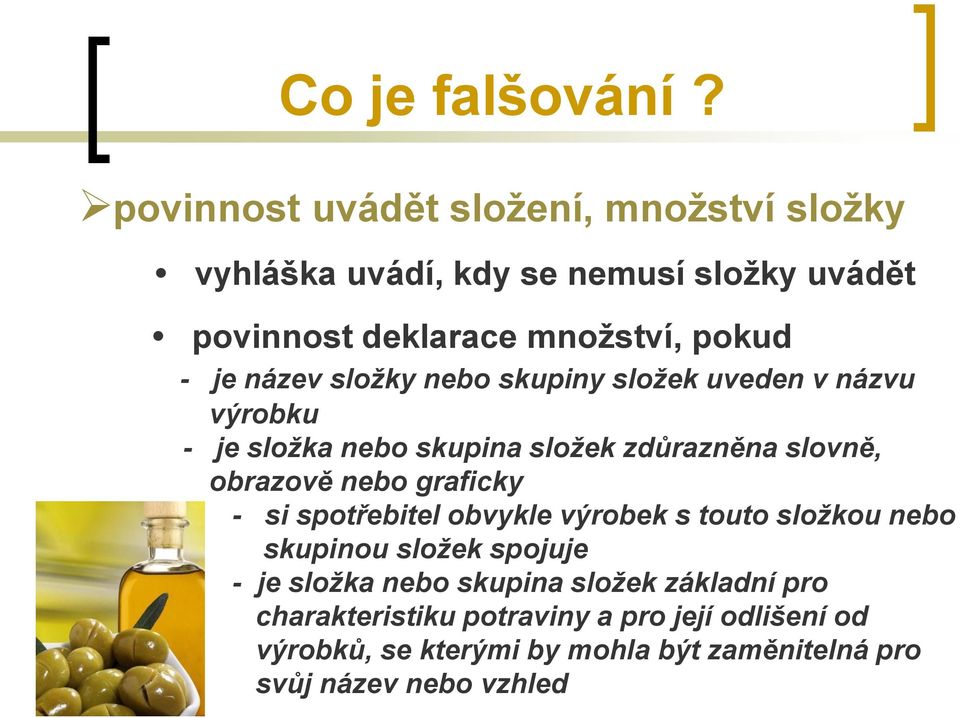 název složky nebo skupiny složek uveden v názvu výrobku - je složka nebo skupina složek zdůrazněna slovně, obrazově nebo graficky
