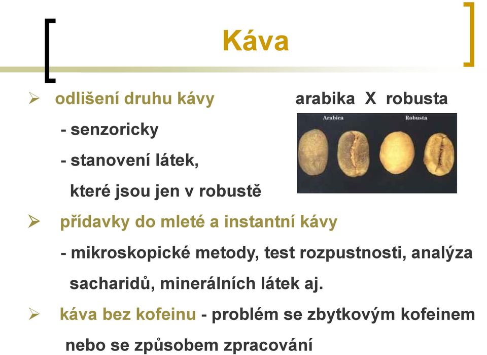 mikroskopické metody, test rozpustnosti, analýza sacharidů, minerálních