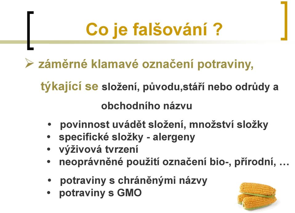 nebo odrůdy a obchodního názvu povinnost uvádět složení, množství složky