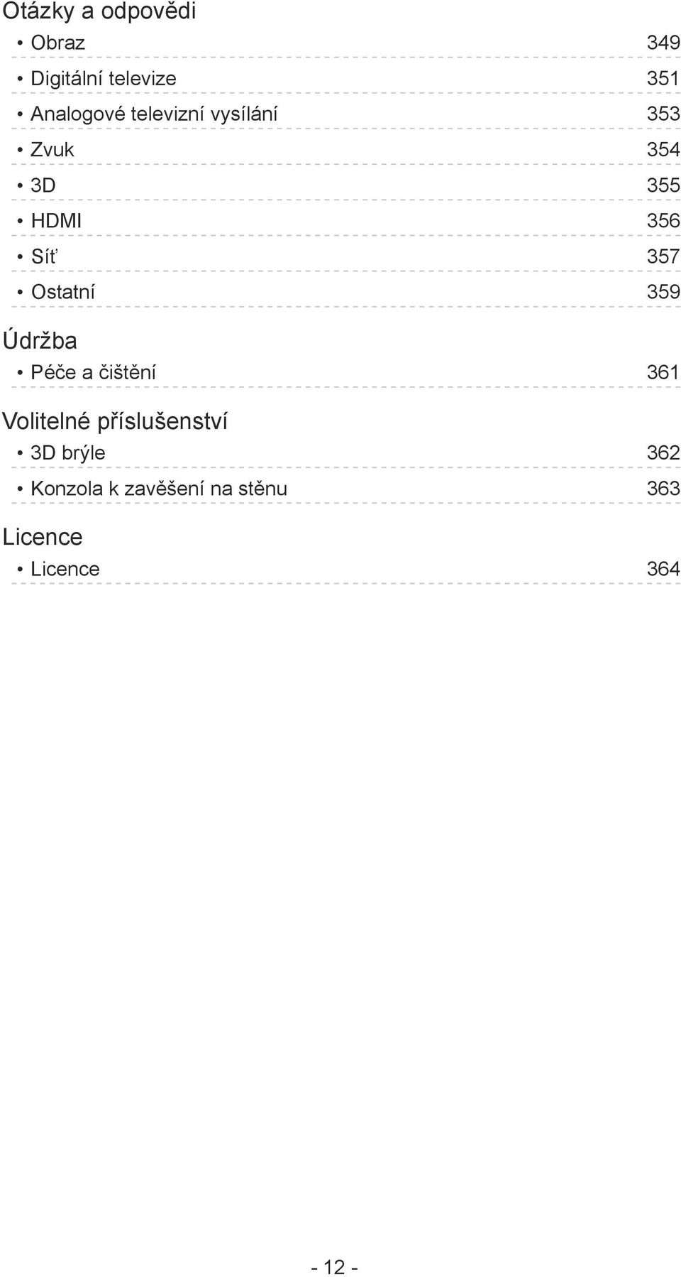 Ostatní 359 Údržba Péče a čištění 361 Volitelné příslušenství