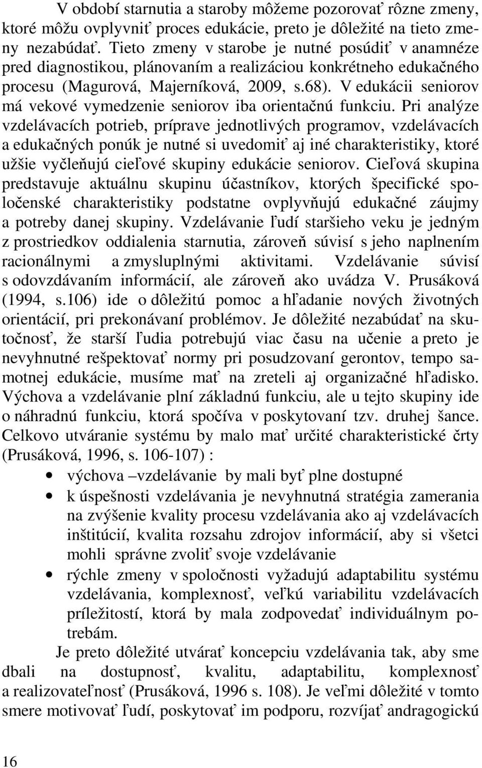 V edukácii seniorov má vekové vymedzenie seniorov iba orientačnú funkciu.