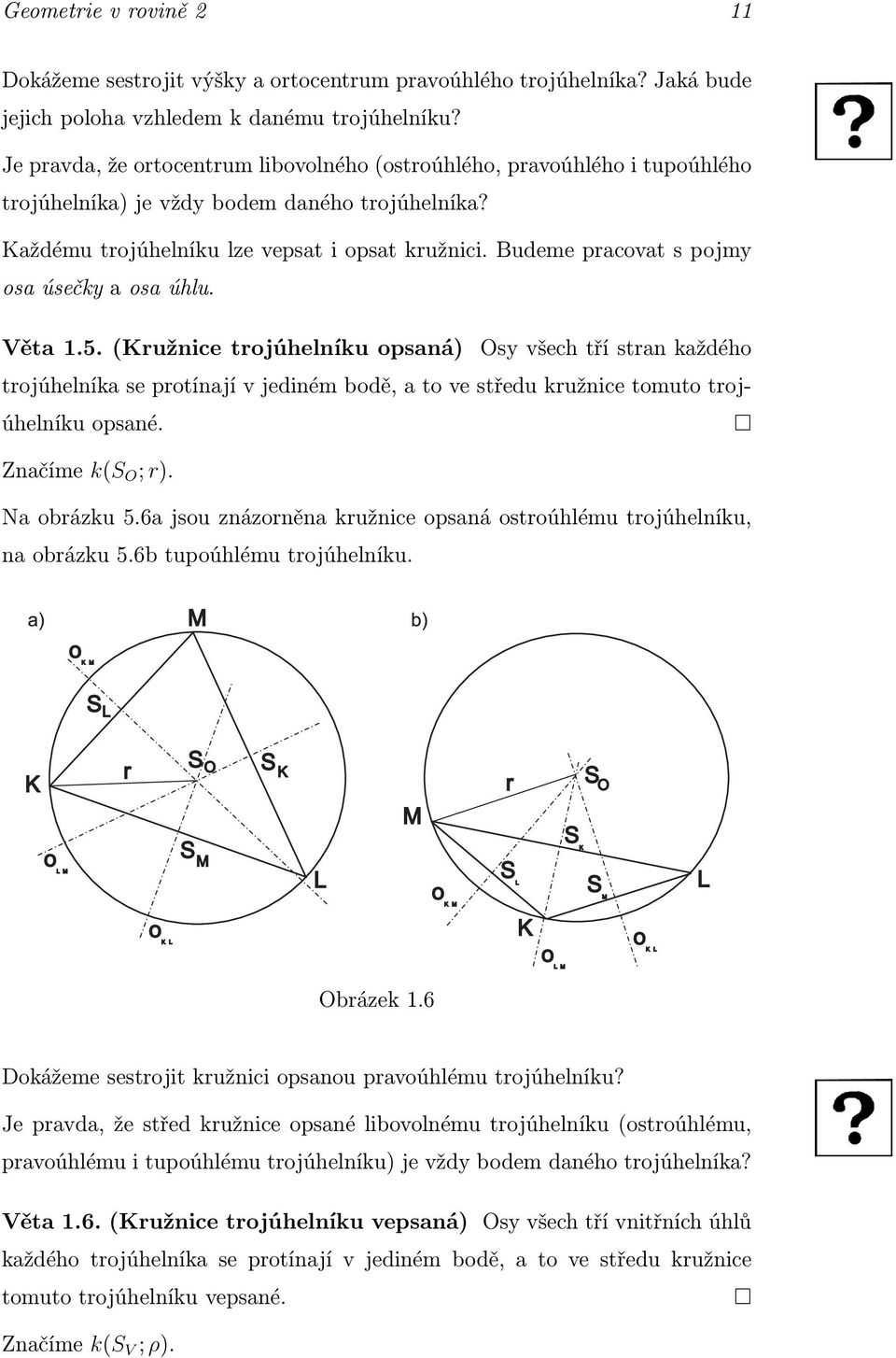 Budeme pracovat s pojmy osaúsečkyaosaúhlu. Věta 1.5.