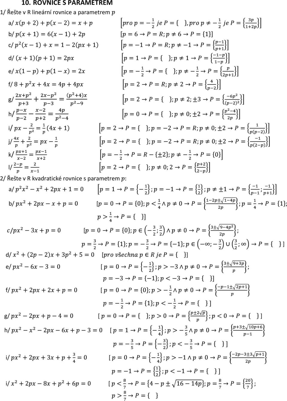 j/ k/ l/ 2/ Řešte v R kvadratické rovnice s