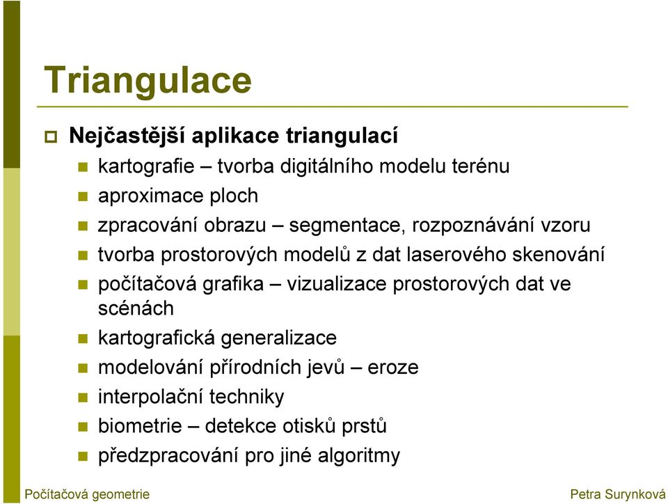 skenování počítačová grafika vizualizace prostorových dat ve scénách kartografická generalizace