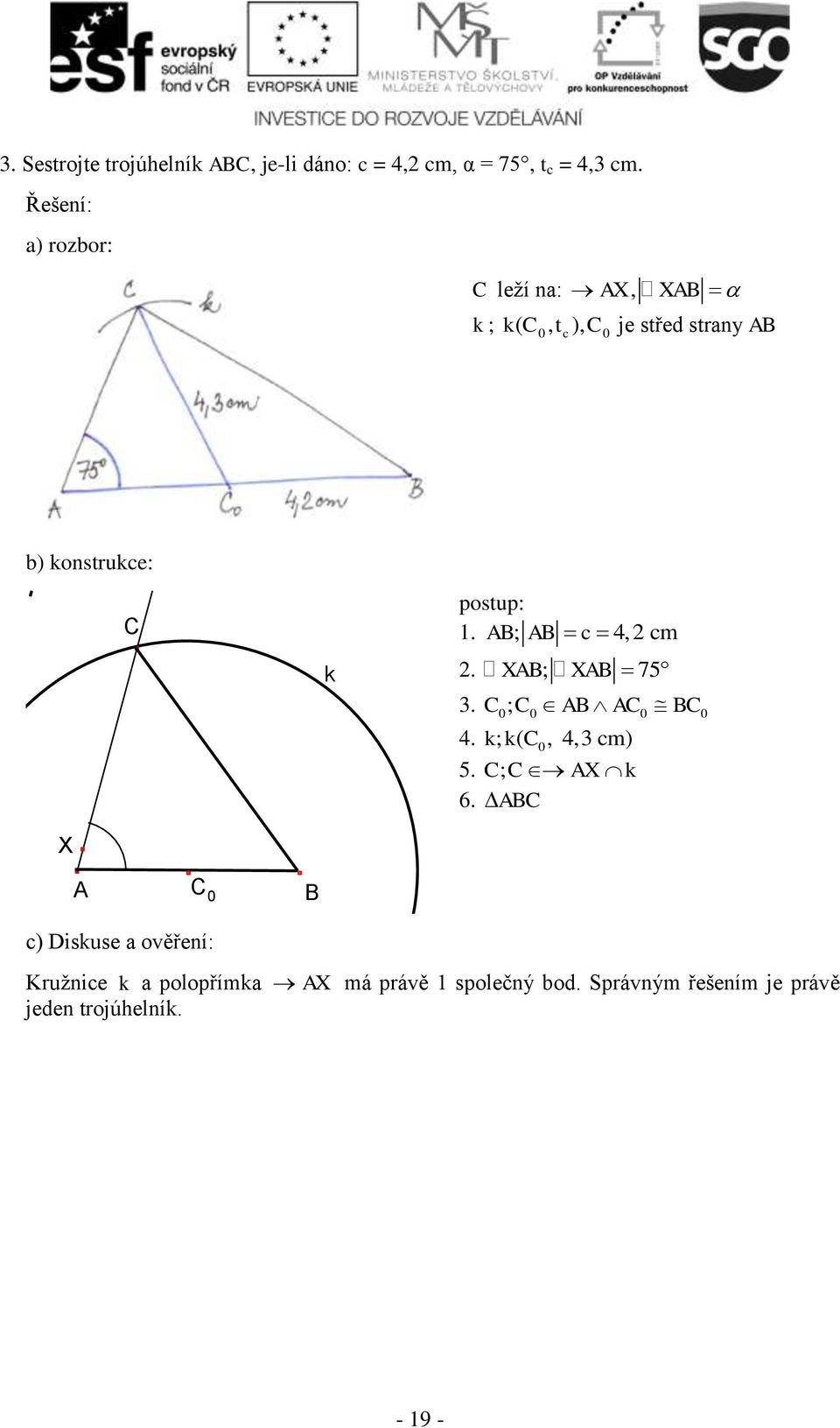 AB; AB 4,2 m 2. XAB; XAB 75 C ; C AB AC BC 3. 0 0 0 0 4. k; k( C 0, 4,3 m) 5. C; C AX k 6.