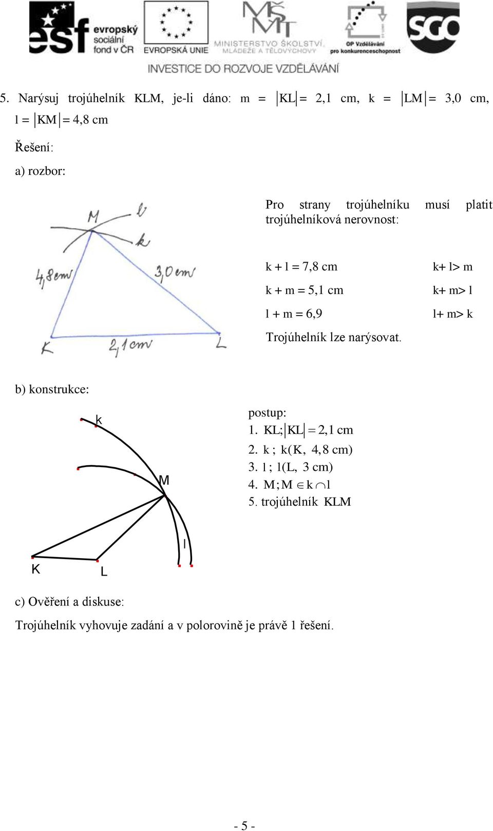 nrýsovt. k+ l> m k+ m> l l+ m> k ) konstruke: k M postup: 1. KL; KL 2,1 m 2. k ; kk (, 4,8 m) 3.