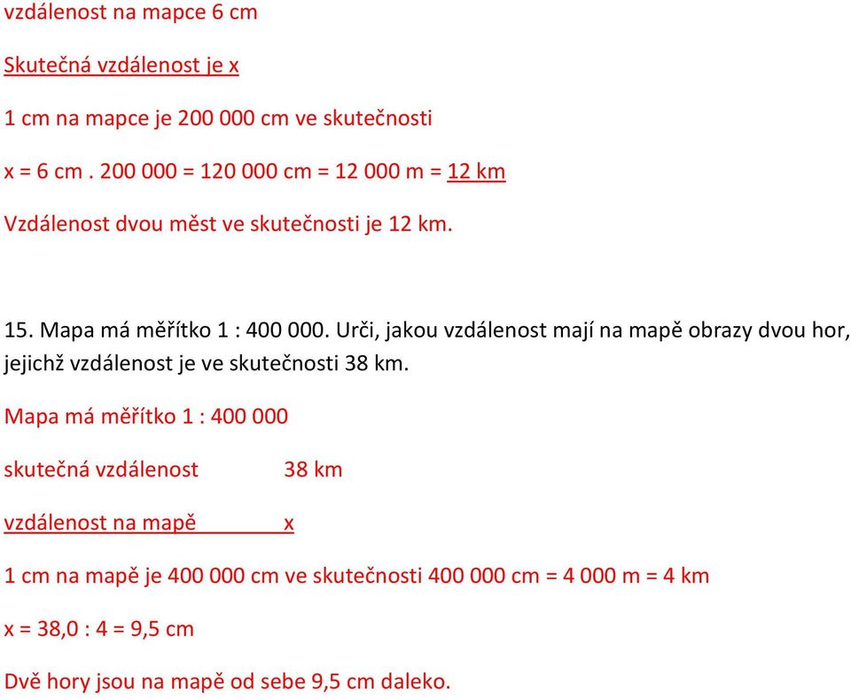 Urči, jakou vzdálenost mají na mapě obrazy dvou hor, jejichž vzdálenost je ve skutečnosti 38 km.