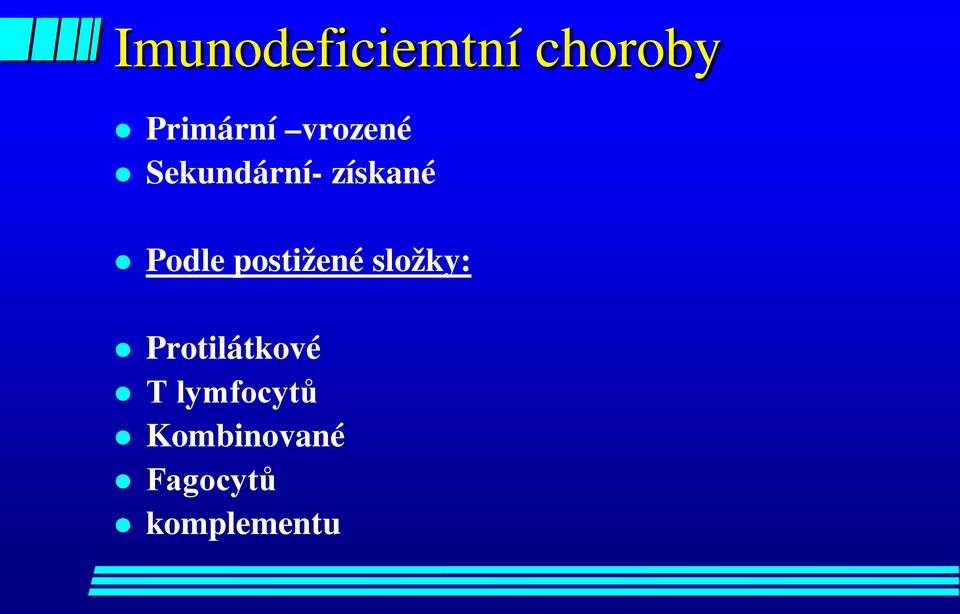 postižené složky: Protilátkové T
