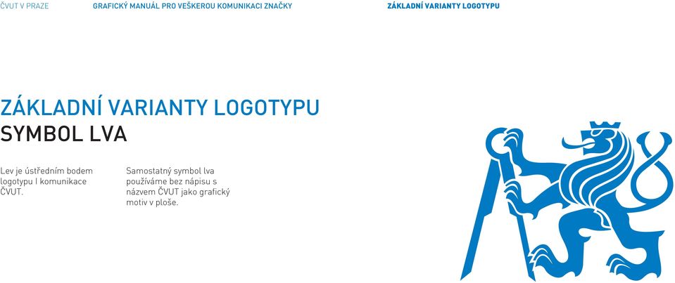 Lev je ústředním bodem logotypu I komunikace ČVUT.