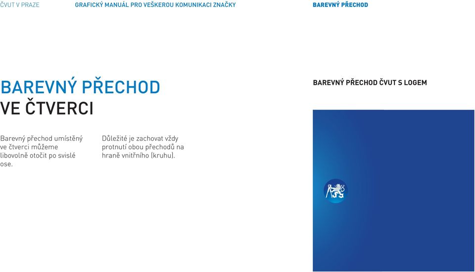 Barevný přechod umístěný ve čtverci můžeme libovolně otočit po svislé